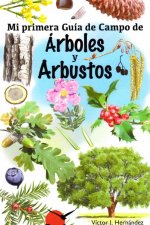 MI PRIMERA GUÍA DE CAMPO DE ÁRBOLES Y ARBUSTOS