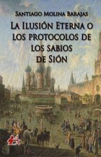 La ilusión eterna o los protocolos de los sabios de Sión