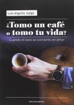 ¿TOMO UN CAFé O TOMO TU VIDA?