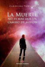 LA MUERTE NO ES MÁS QUE UN CAMBIO DE MISIÓN