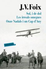SOL, I DE DOL/LES IRREALS OMEGUES/ONZE NADALS I UN CAP D'ANY