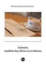ASOMATE, TAMBIÈN HAY FLORES EN EL ABISMO