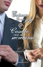 ESPOSA DE MI JEFE.CASADO CON MI SECRETARIA (PACK)