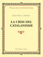 LA CRISI DEL CATALANISME