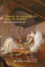 TÓMESE UN COMPRIMIDO ANTES DE DORMIR