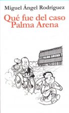 ¿QU FUE DEL CASO PALMA ARENA?