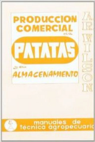 PRODUCCIÓN COMERCIAL DE PATATAS/SU ALMACENAMIENTO