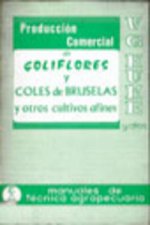 PRODUCCIÓN COMERCIAL DE COLIFLORES, COLES DE BRUSELAS/OTROS CULTIVOS AFINES