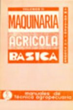 MAQUINARIA AGRÍCOLA BÁSICA. TOMO II