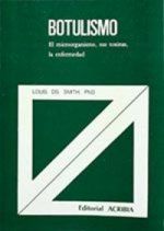 BOTULISMO. EL MICROORGANISMO, SUS TOXINAS, LA ENFERMEDAD