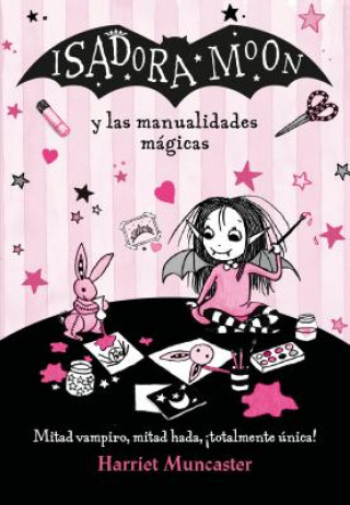 ISADORA MOON Y LAS MANUALIDADES MAGICAS (HARRIET MUNCASTER)(Twarda)