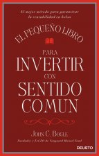 EL PEQUEÑO LIBRO PARA INVERTIR CON SENTIDO COMUN