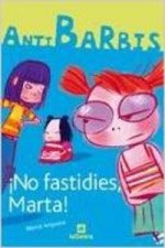 íNo fastidies, Marta!