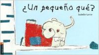 ¿Un pequeño que?