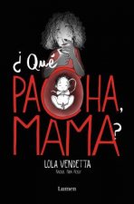 Que Pacha, mama? / What's Wrong Mom