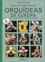 GUIA DE CAMPO DE LAS ORQUIDEAS DE EUROPA, AFRICA DEL NORTE Y ORIENTE PROXIMO