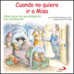 Cuando No Quiero Ir A Misa