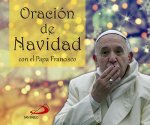 ORACION DE NAVIDAD CON EL PAPA FRANCISCO