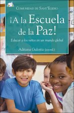 ­A LA ESCUELA DE LA PAZ!