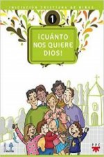 íCuánto nos quiere Dios! Iniciación cristiana de niños 1
