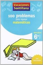 VACACIONES 100 PROBLEMAS PARA REPASAR MATEMATICAS 6 PRIMARIA SANTILLANA