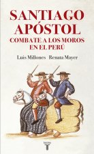SANTIAGO APOSTOS COMBATE A LOS MOROS EN EL PERÚ