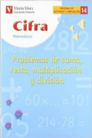(04).CUAD.CIFRA 14:PROBLEMAS SUMA,RESTA,MULTIP.Y DIVISION