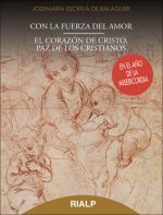 Con la fuerza del Amor - El corazón de Cristo, paz de los cristianos