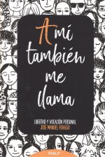 A MI TAMBIÈN ME LLAMA