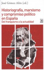 HISTORIAGRAFÍA, MARXISMO Y COMPROMISO POLÍTICO EN ESPAÑA