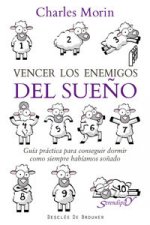 vencer los enemigos del sueño. guia practica para conseguir dormir como siempre