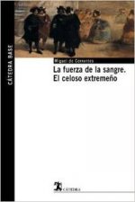 La fuerza de la sangre, El celoso extremeño