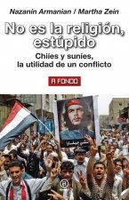 NO ES LA RELIGIÓN, ESTÚPIDO