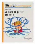 La mare ha portat una cosa