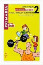 Matemàtiques. Destreses bàsiques. Càlcul i resolució de problemes. 2 Primària. P