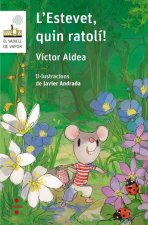 L'ESTEVET, QUIN RATOLI!