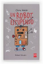 Cómo hacer un robot estupendo