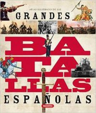 Atlas ilustrado de las grandes batallas españolas