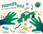 CLIL Projects - Hands On! Level 3 - 5 anos - Let's make a vehicle!