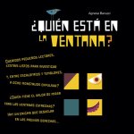 ¿QUIÈN ESTÁ EN LA VENTANA?