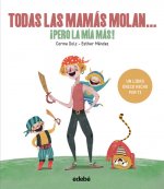 TODAS LAS MAMÁS MOLAN...