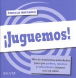 ¡Juguemos! Más de 200 juegos para que padres, abuelos y educadores