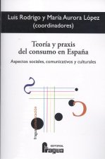 TEORÍA Y PRAXIS DEL CONSUMO EN ESPAÑA
