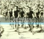 120 anos de ciclismo galego