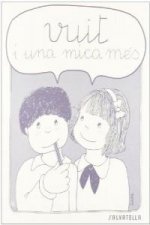 Vuit i una mica mes