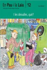 (CAT).12.I LES DEIXALLES QUE?(AVENTURES PAU I LAIA)