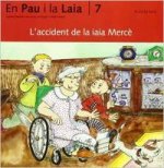 (CAT).ACCIDENT DE LA IAIA MERCE, L' (AVENTURES PAU I LAIA)