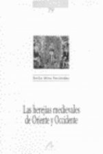 Las herejías medievales de Oriente y Occidente