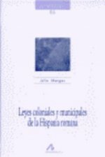 Leyes coloniales y municipales de la Hispania romana