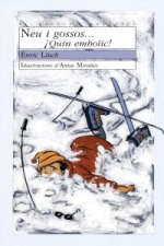 Neu i gossos... ¡íQuin embolic!